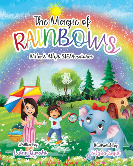 The Magic of Rainbows: A fun, sparkly, educational story for kids (Mila & Ally's STEMventure Collection®)