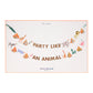 Party Like an Animal Garland